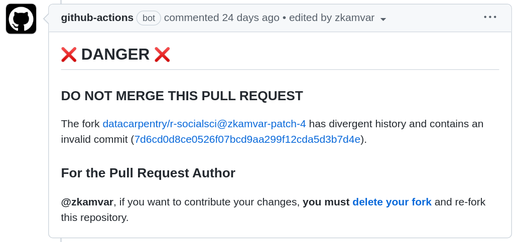 a comment from github actions (bot) with the heading 'DANGER' flanked by red 'x' symbols. The text reads in bold letters 'DO NOT MERGE THIS PULL REQUEST' and gives information about the divergent history and the invalid commit. It has extra information for the pull request author to delete their fork and re-fork the repository to contribute changes.