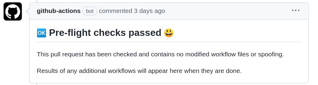 a comment from github actions (bot) that with the heading 'Pre-Flight Checkes Passed' and a smiley face. The text reads 'This pull request has been checked and contains no modified workflow files, spoofing, or invalid commits. Results of any additional workflows will appear here when they are done.'