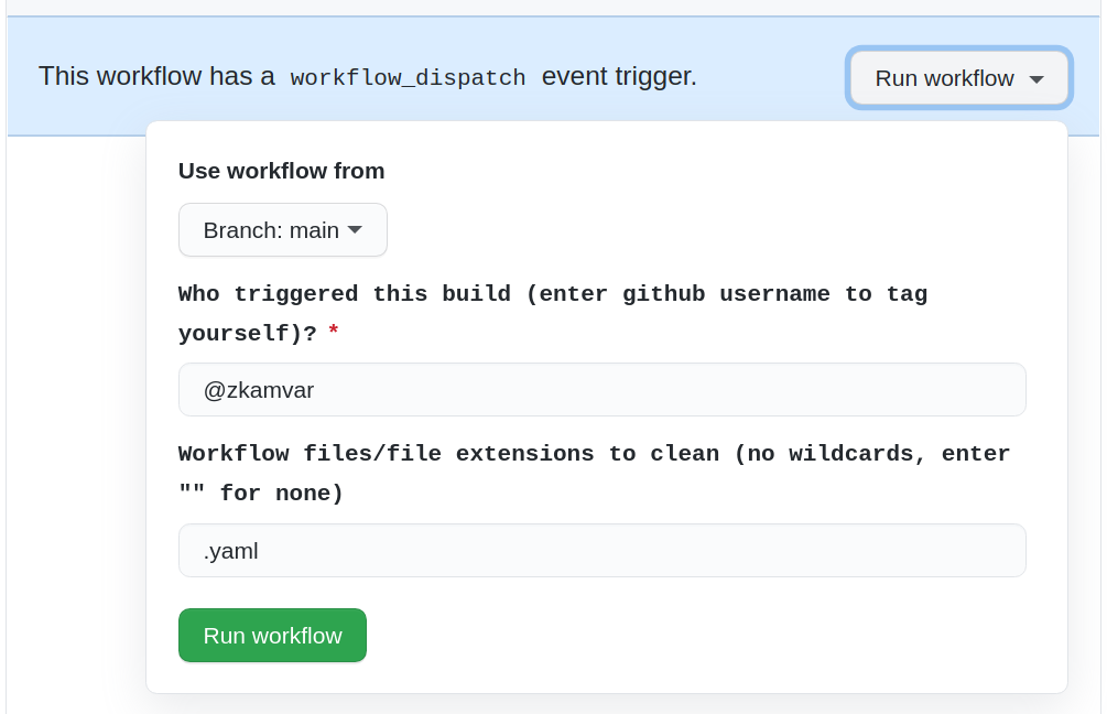 Screen shot of GitHub interface zoomed into a button that says "Run workflow" with two options to specify your name (@zkamvar) and files to clean (.yaml). A green Run Workflow button is at the bottom of the dialogue.
